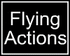 Flying Actions