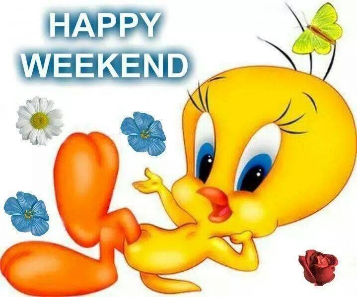  photo Tweety-happy weekend.jpg